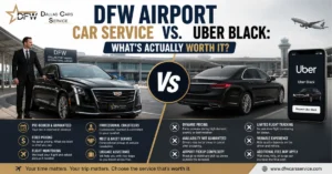 Luxury DFW airport car service compared with Uber Black for airport pickups, pricing, and travel reliability.